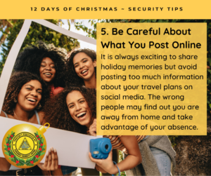 Be Careful About What You Post Online - It is always exciting to share holiday memories but avoid posting too much information about your travel plans on social media. The wrong people may find out you are away from home and take advantage of your absence.