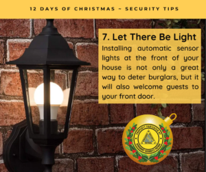 Let There Be Light - Installing automatic sensor lights at the front of your house is not only a great way to deter burglars, but it will also welcome guests to your front door.