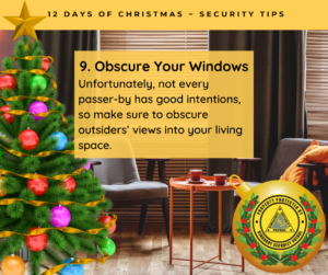 Obscure Your Windows - Unfortunately, not every passer-by has good intentions, so make sure to obscure outsiders’ views into your living space.